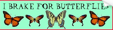I brake for butterflies via zazzle.com